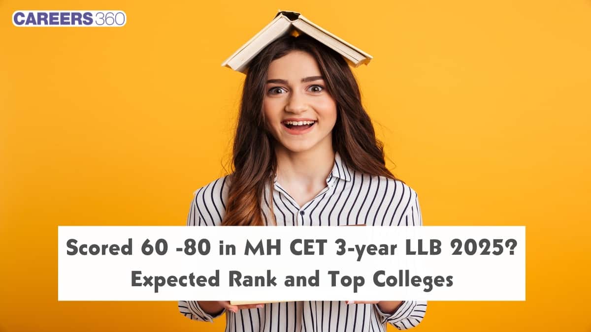 Scored 60-80 in MH CET 3-year LLB 2025? Expected Rank and Top Colleges